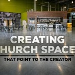 Creating Church Spaces That Point To The Creator: Bayside Church In California