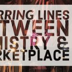 Blurring Lines Between Ministry And Marketplace – Darren Sloniger